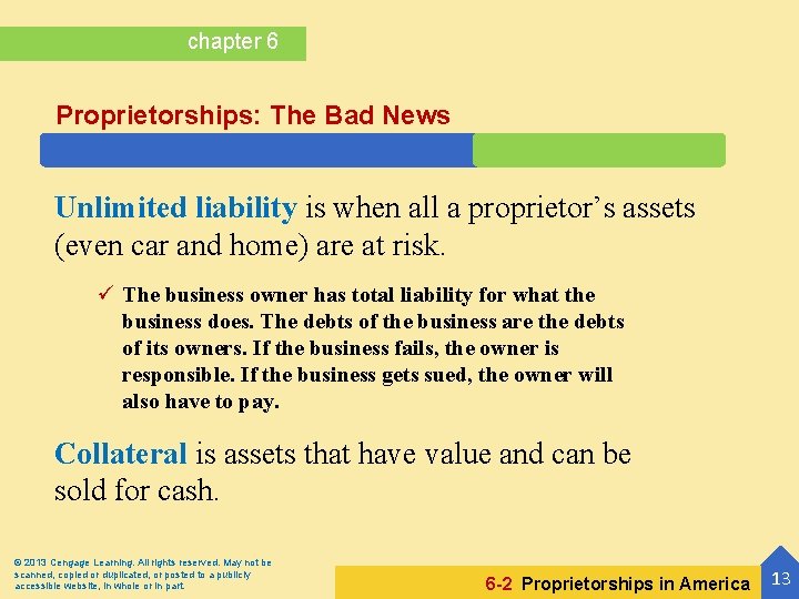 chapter 6 Proprietorships: The Bad News Unlimited liability is when all a proprietor’s assets