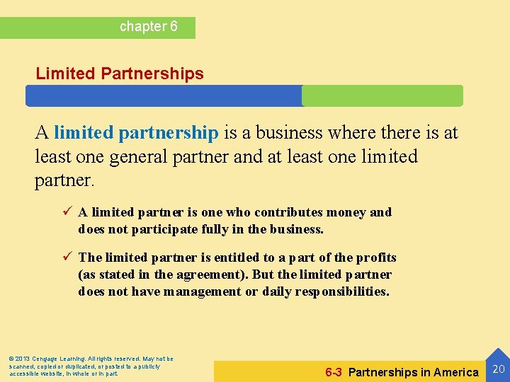 chapter 6 Limited Partnerships A limited partnership is a business where there is at