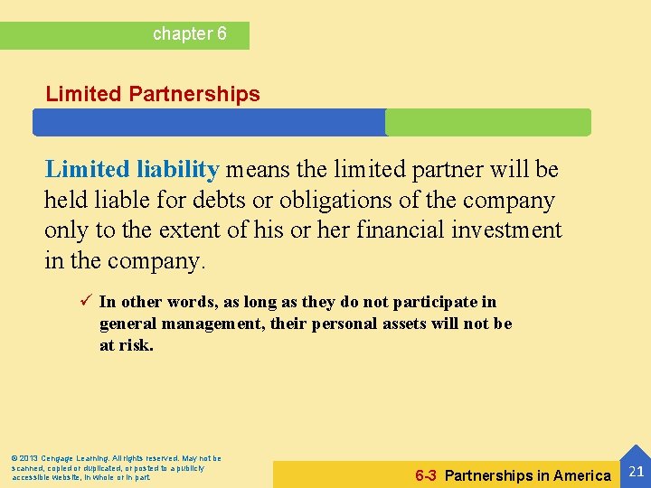 chapter 6 Limited Partnerships Limited liability means the limited partner will be held liable