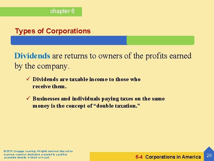 chapter 6 Types of Corporations Dividends are returns to owners of the profits earned