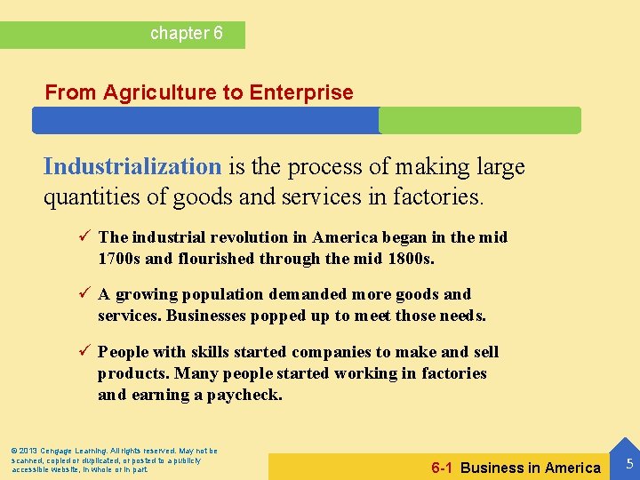 chapter 6 From Agriculture to Enterprise Industrialization is the process of making large quantities