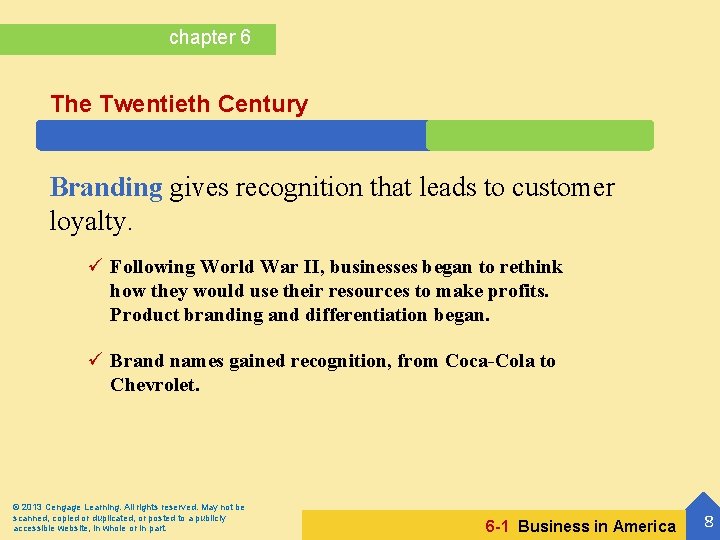 chapter 6 The Twentieth Century Branding gives recognition that leads to customer loyalty. ü