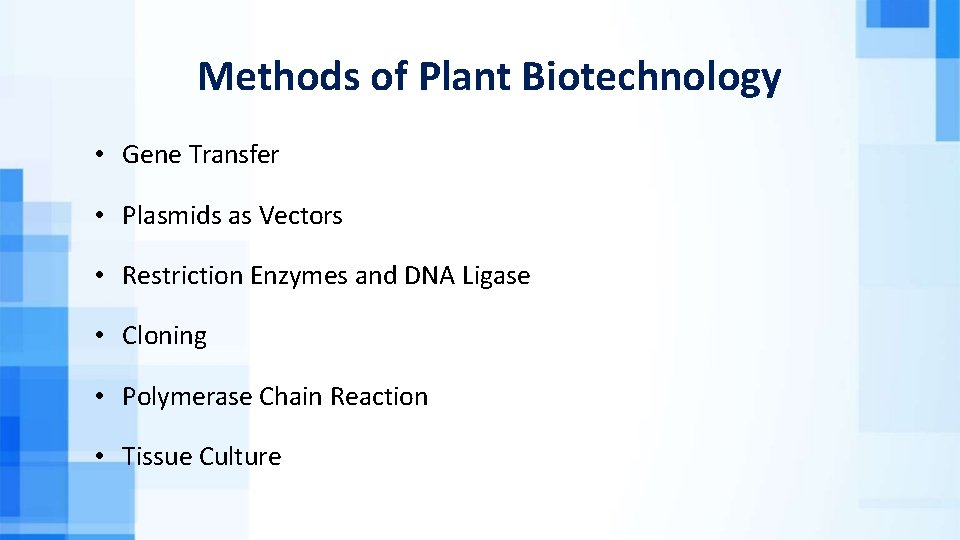 Methods of Plant Biotechnology • Gene Transfer • Plasmids as Vectors • Restriction Enzymes