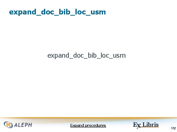 expand_doc_bib_loc_usm Expand procedures 112 