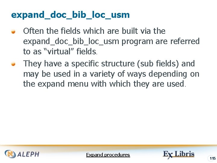 expand_doc_bib_loc_usm Often the fields which are built via the expand_doc_bib_loc_usm program are referred to