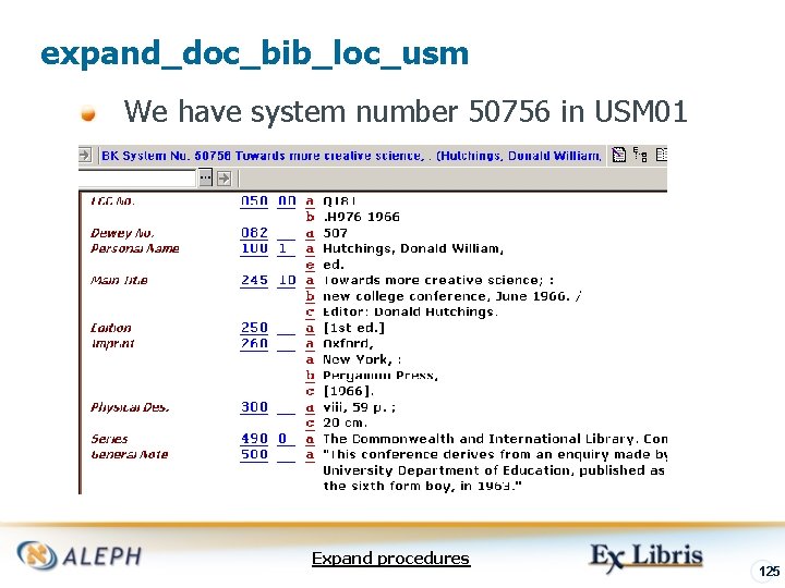 expand_doc_bib_loc_usm We have system number 50756 in USM 01 Expand procedures 125 
