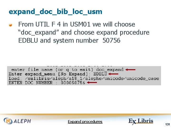 expand_doc_bib_loc_usm From UTIL F 4 in USM 01 we will choose “doc_expand” and choose