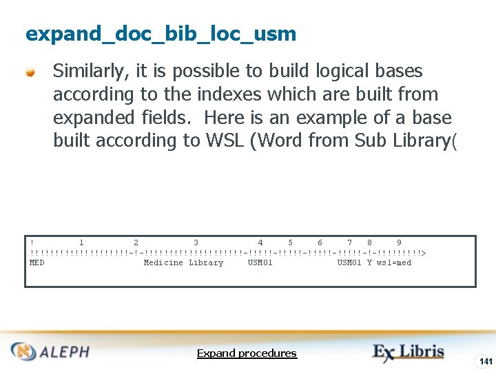 expand_doc_bib_loc_usm Similarly, it is possible to build logical bases according to the indexes which