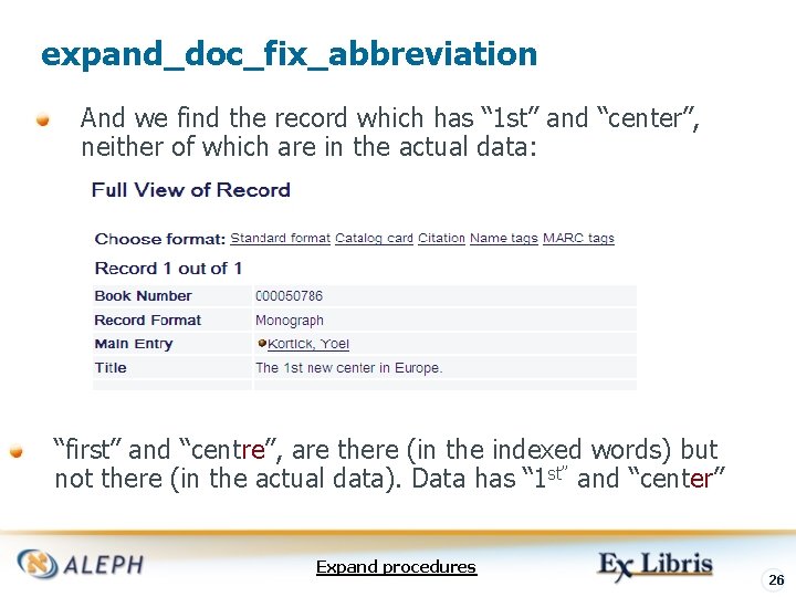 expand_doc_fix_abbreviation And we find the record which has “ 1 st” and “center”, neither