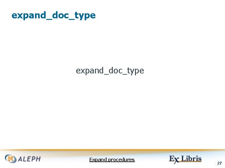 expand_doc_type Expand procedures 27 