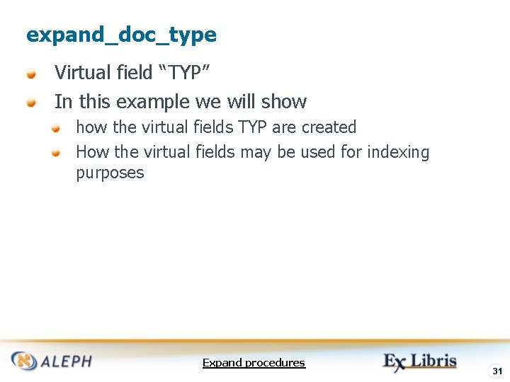 expand_doc_type Virtual field “TYP” In this example we will show the virtual fields TYP