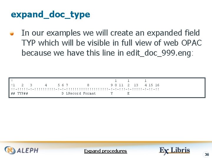 expand_doc_type In our examples we will create an expanded field TYP which will be