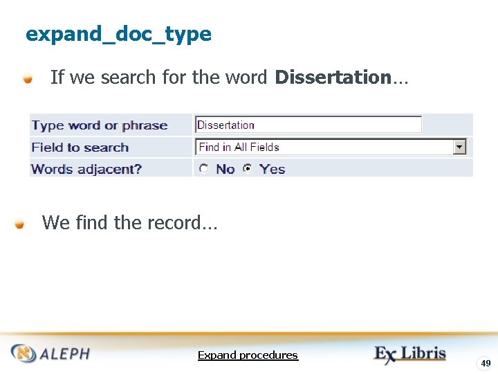 expand_doc_type If we search for the word Dissertation… We find the record… Expand procedures