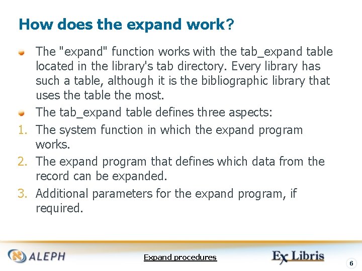 How does the expand work? The "expand" function works with the tab_expand table located