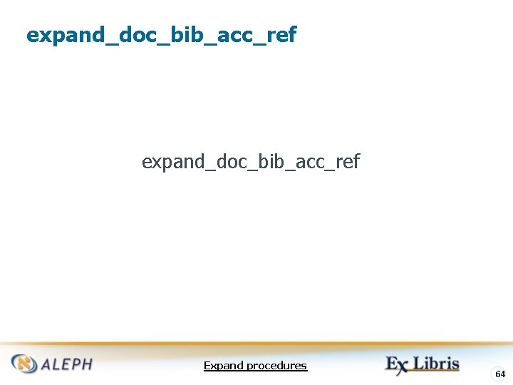 expand_doc_bib_acc_ref Expand procedures 64 