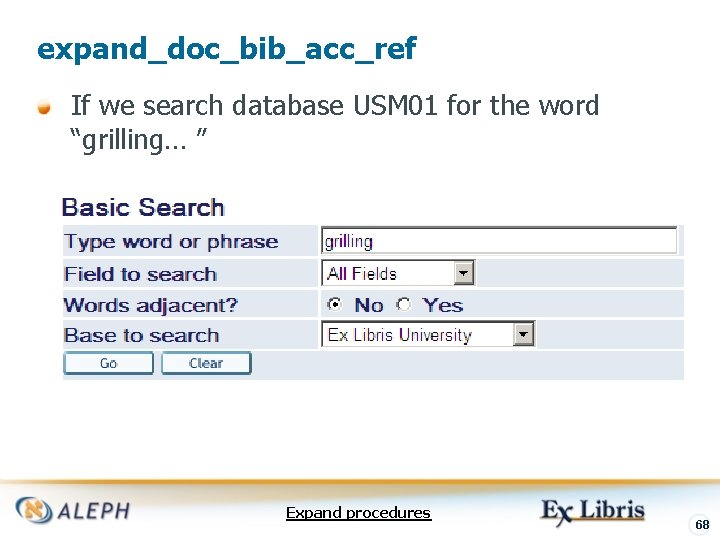 expand_doc_bib_acc_ref If we search database USM 01 for the word “grilling… ” Expand procedures