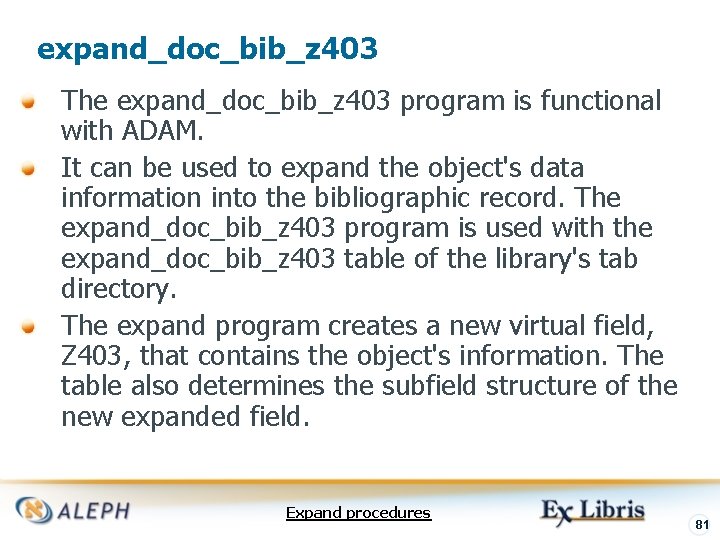 expand_doc_bib_z 403 The expand_doc_bib_z 403 program is functional with ADAM. It can be used