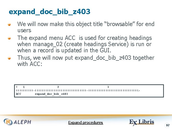 expand_doc_bib_z 403 We will now make this object title “browsable” for end users The