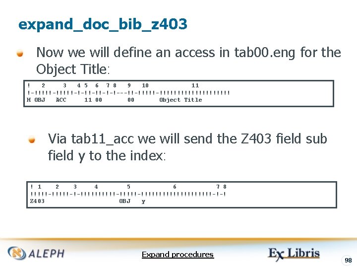 expand_doc_bib_z 403 Now we will define an access in tab 00. eng for the