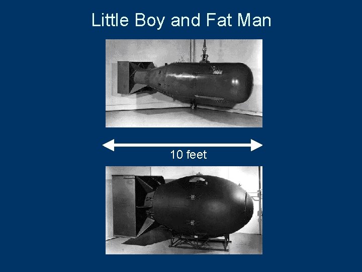 Little Boy and Fat Man 10 feet 