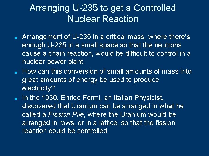 Arranging U-235 to get a Controlled Nuclear Reaction ■ ■ ■ Arrangement of U-235