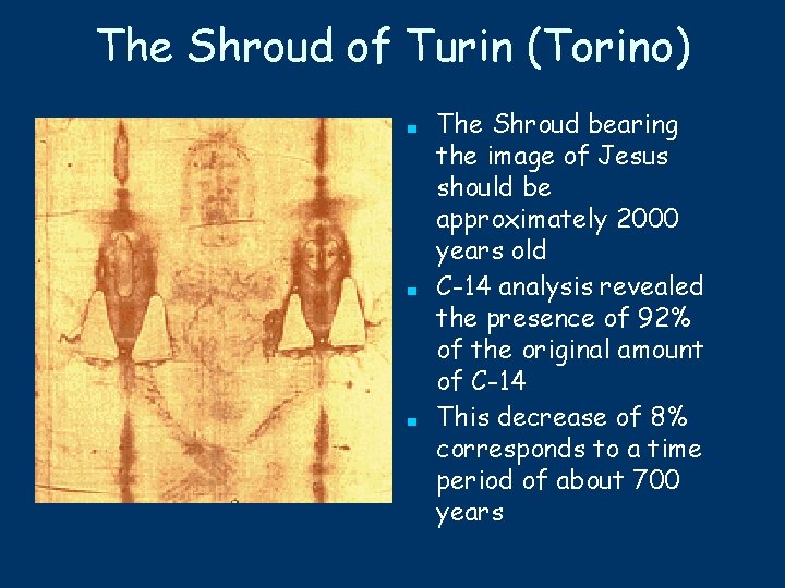 The Shroud of Turin (Torino) ■ ■ ■ The Shroud bearing the image of