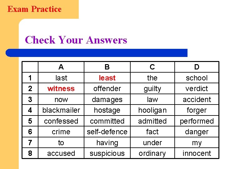 Exam Practice Check Your Answers 1 2 3 4 5 6 7 8 A