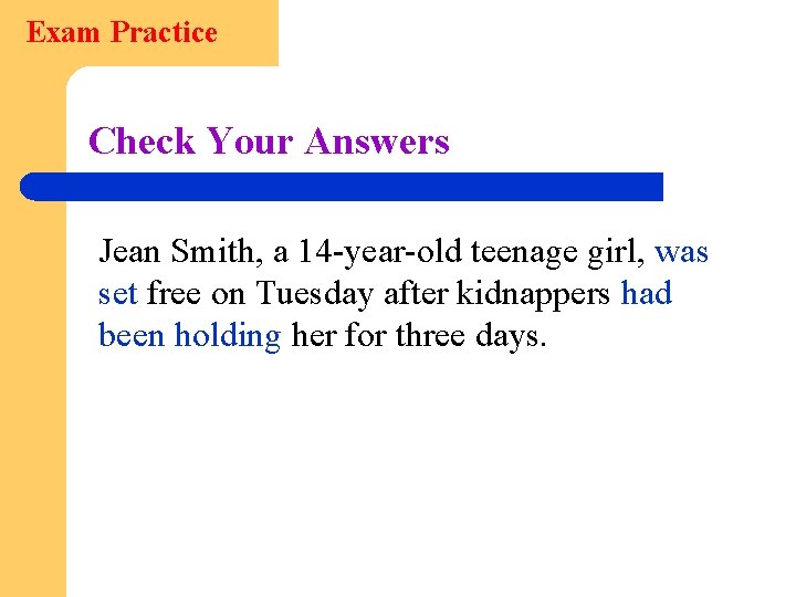 Exam Practice Check Your Answers Jean Smith, a 14 -year-old teenage girl, was set