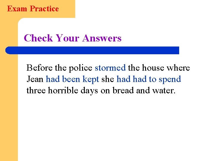 Exam Practice Check Your Answers Before the police stormed the house where Jean had
