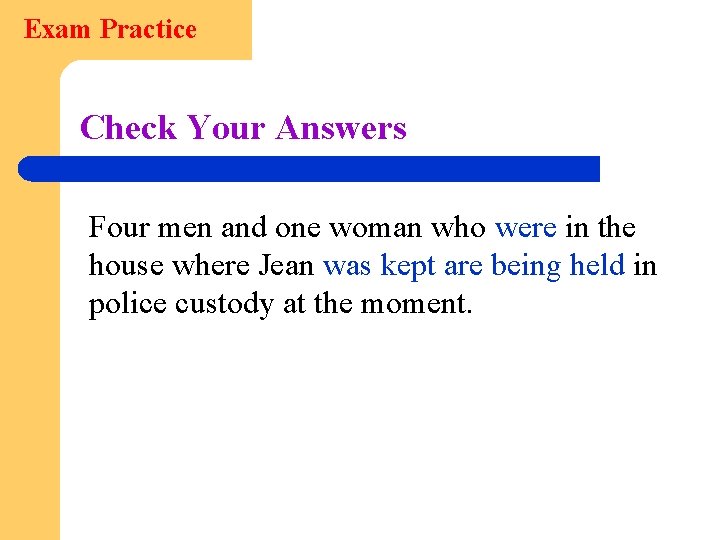 Exam Practice Check Your Answers Four men and one woman who were in the