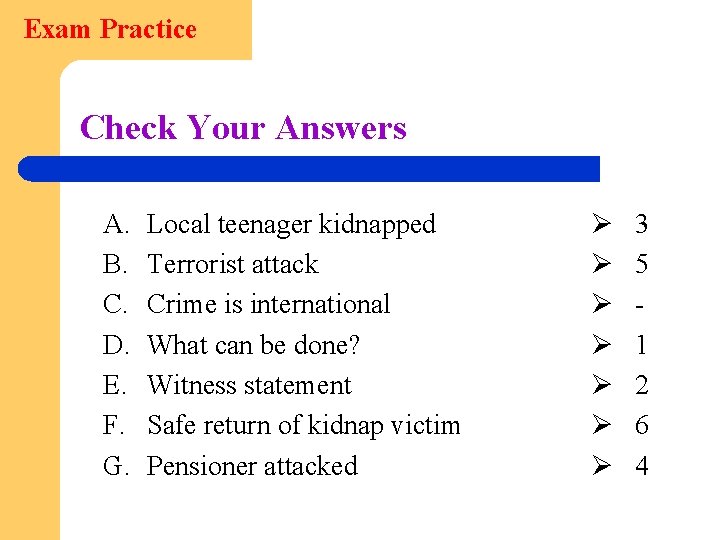 Exam Practice Check Your Answers A. B. C. D. E. F. G. Local teenager