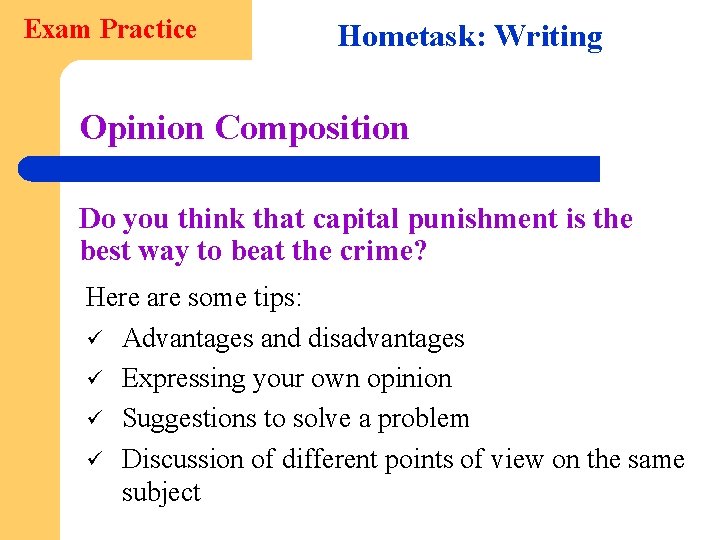 Exam Practice Hometask: Writing Opinion Composition Do you think that capital punishment is the