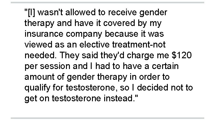 "[I] wasn't allowed to receive gender therapy and have it covered by my insurance