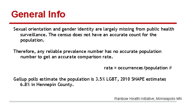 General Info Sexual orientation and gender identity are largely missing from public health surveillance.