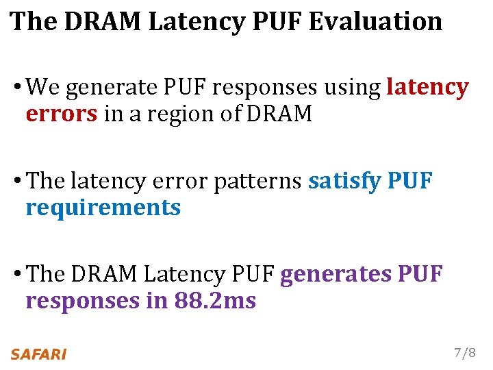 The DRAM Latency PUF Evaluation • We generate PUF responses using latency errors in