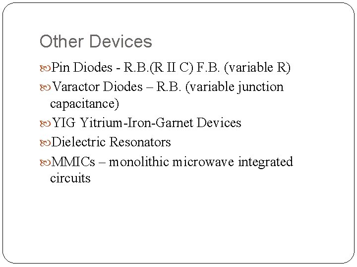 Other Devices Pin Diodes - R. B. (R II C) F. B. (variable R)