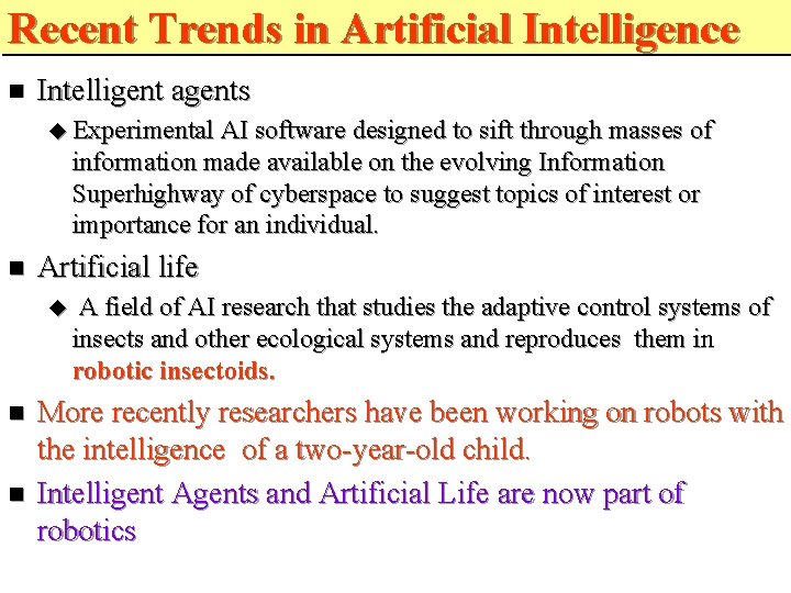 Recent Trends in Artificial Intelligence Intelligent agents Experimental AI software designed to sift through