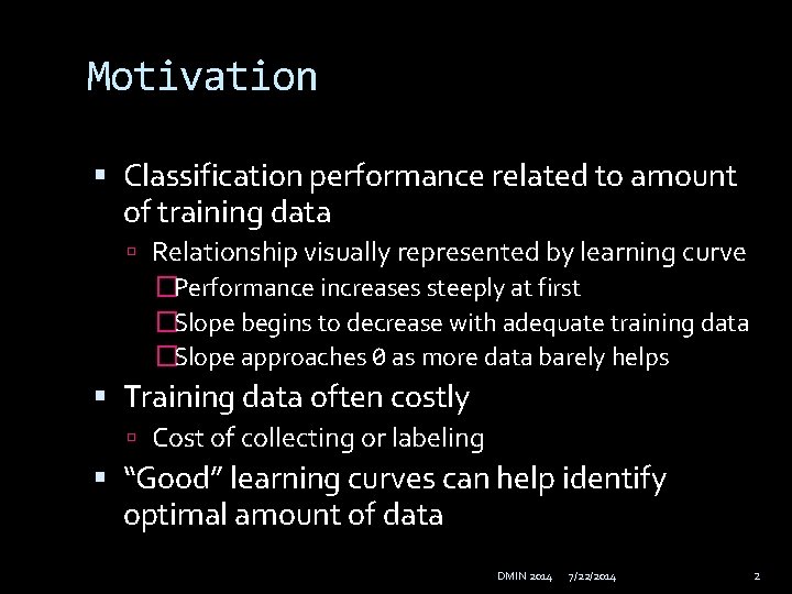 Motivation Classification performance related to amount of training data Relationship visually represented by learning