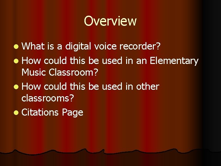 Overview l What is a digital voice recorder? l How could this be used