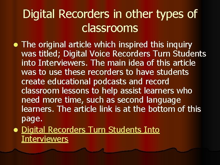 Digital Recorders in other types of classrooms The original article which inspired this inquiry