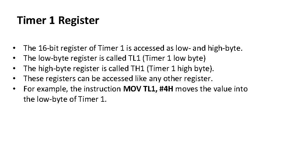 Timer 1 Register • • • The 16 -bit register of Timer 1 is