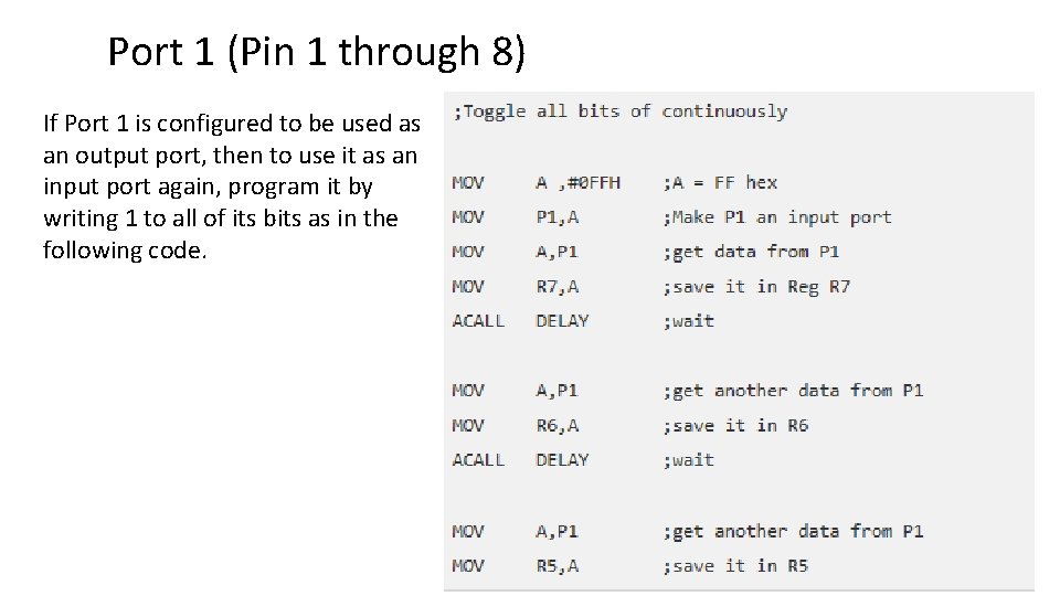 Port 1 (Pin 1 through 8) If Port 1 is configured to be used