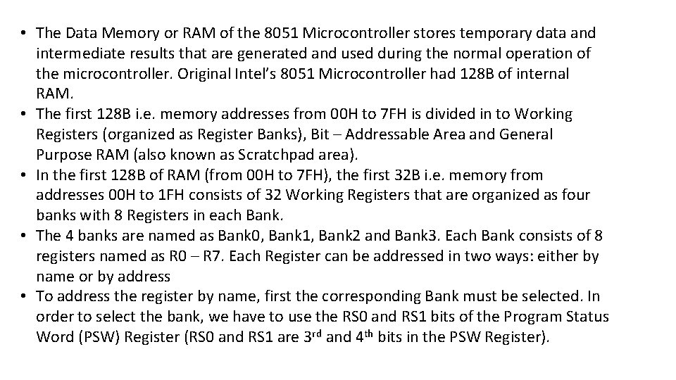  • The Data Memory or RAM of the 8051 Microcontroller stores temporary data
