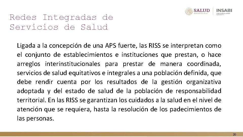 Redes Integradas de Servicios de Salud Ligada a la concepción de una APS fuerte,