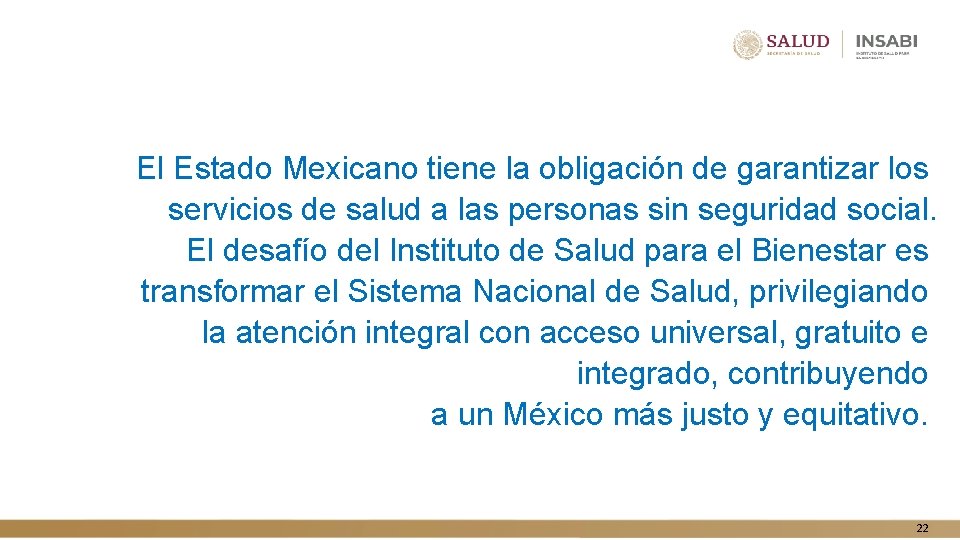 El Estado Mexicano tiene la obligación de garantizar los servicios de salud a las