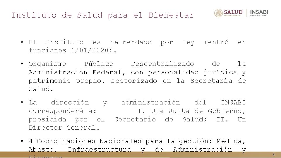 Instituto de Salud para el Bienestar • El Instituto es refrendado funciones 1/01/2020). por