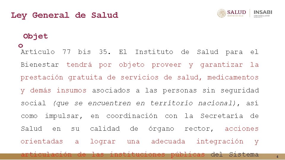 Ley General de Salud Objet o Artículo 77 Bienestar bis 35. El Instituto tendrá