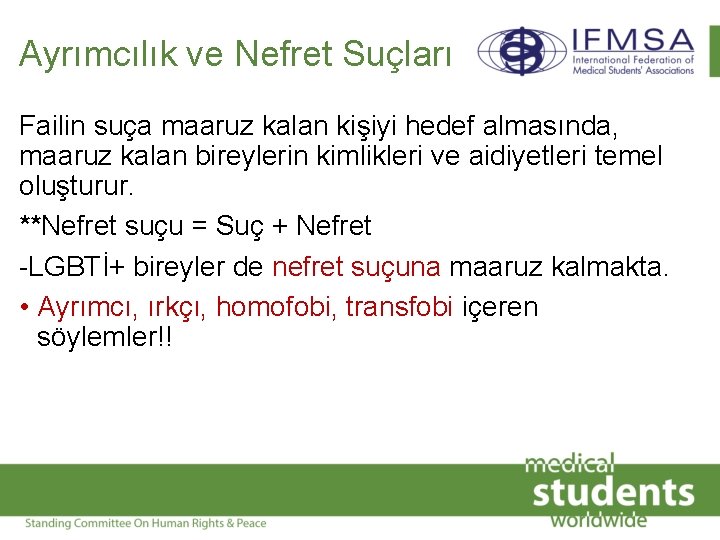 Ayrımcılık ve Nefret Suçları Failin suça maaruz kalan kişiyi hedef almasında, maaruz kalan bireylerin