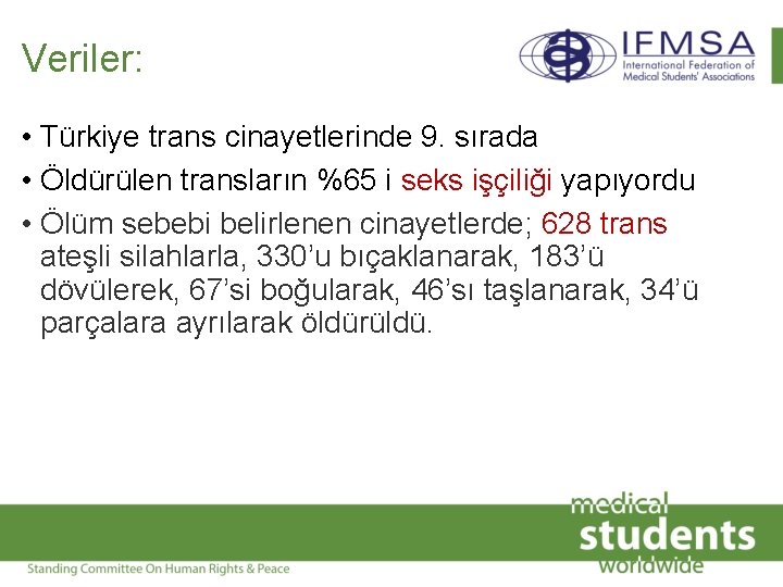 Veriler: • Türkiye trans cinayetlerinde 9. sırada • Öldürülen transların %65 i seks işçiliği