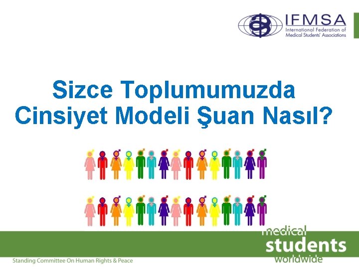 Sizce Toplumumuzda Cinsiyet Modeli Şuan Nasıl? 